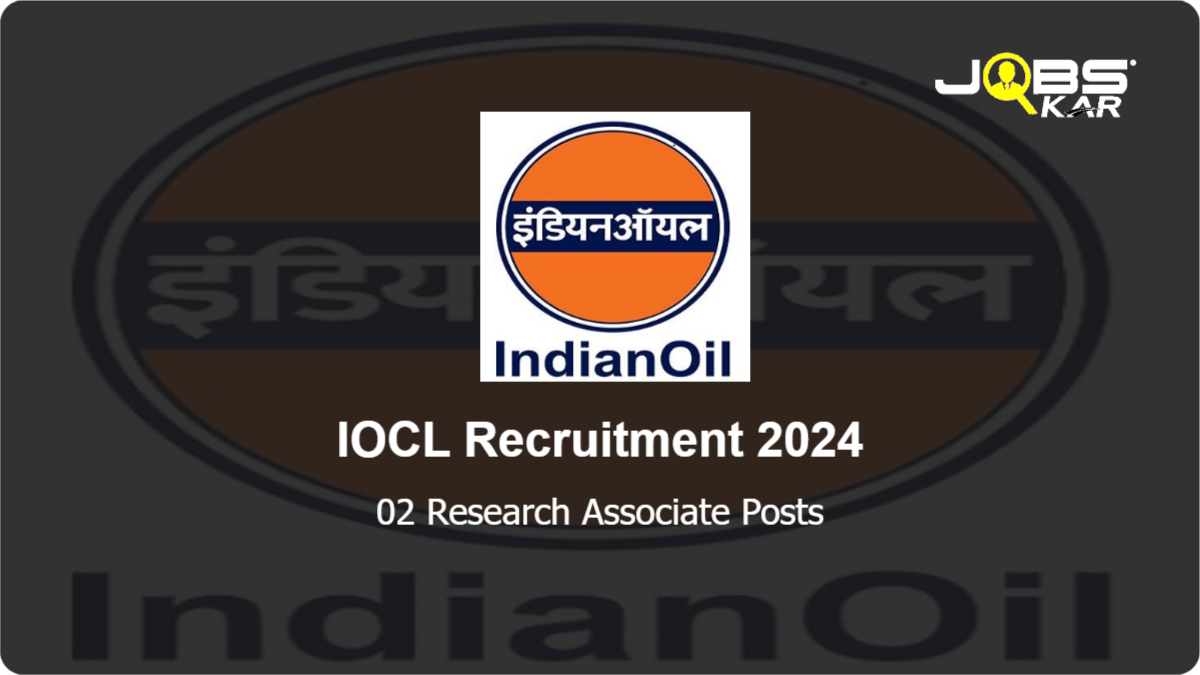 IOCL Recruitment 2024: Apply Online for Research Associate Posts