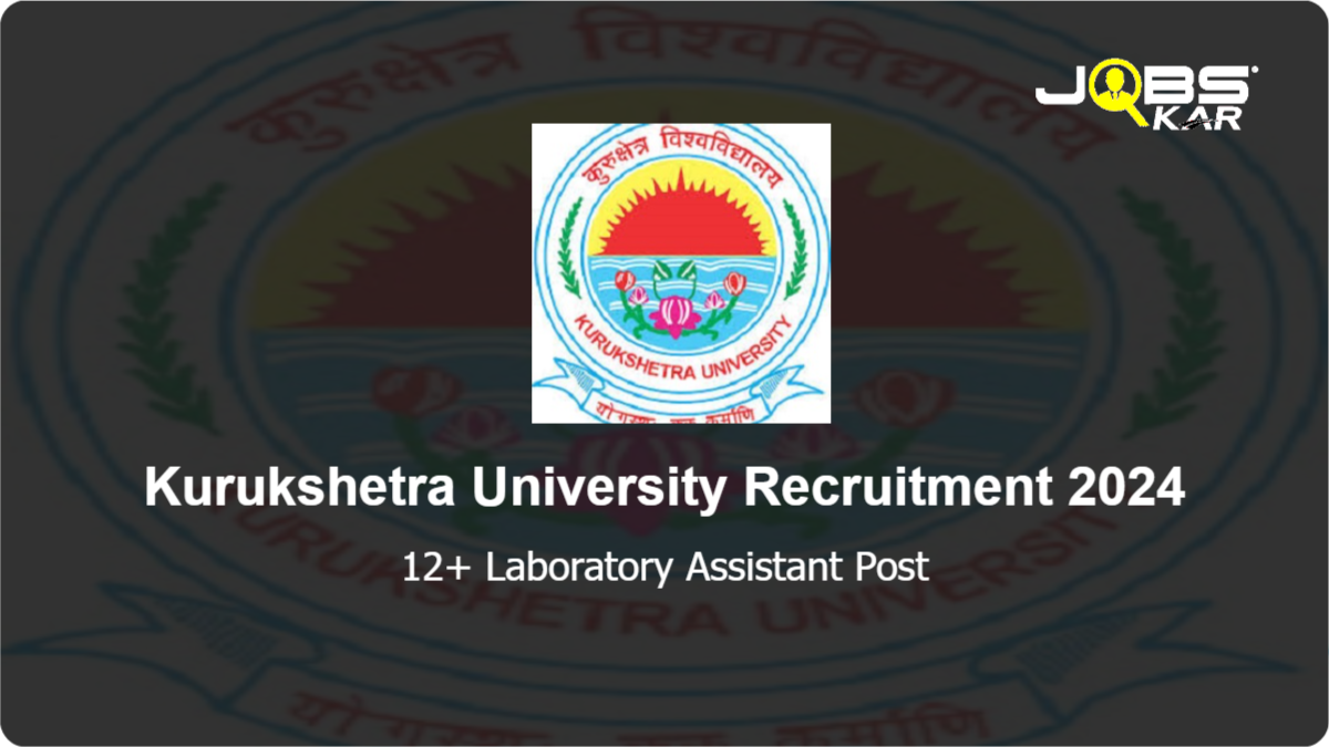 Kurukshetra University Recruitment 2024: Apply Online for Various Laboratory Assistant Posts