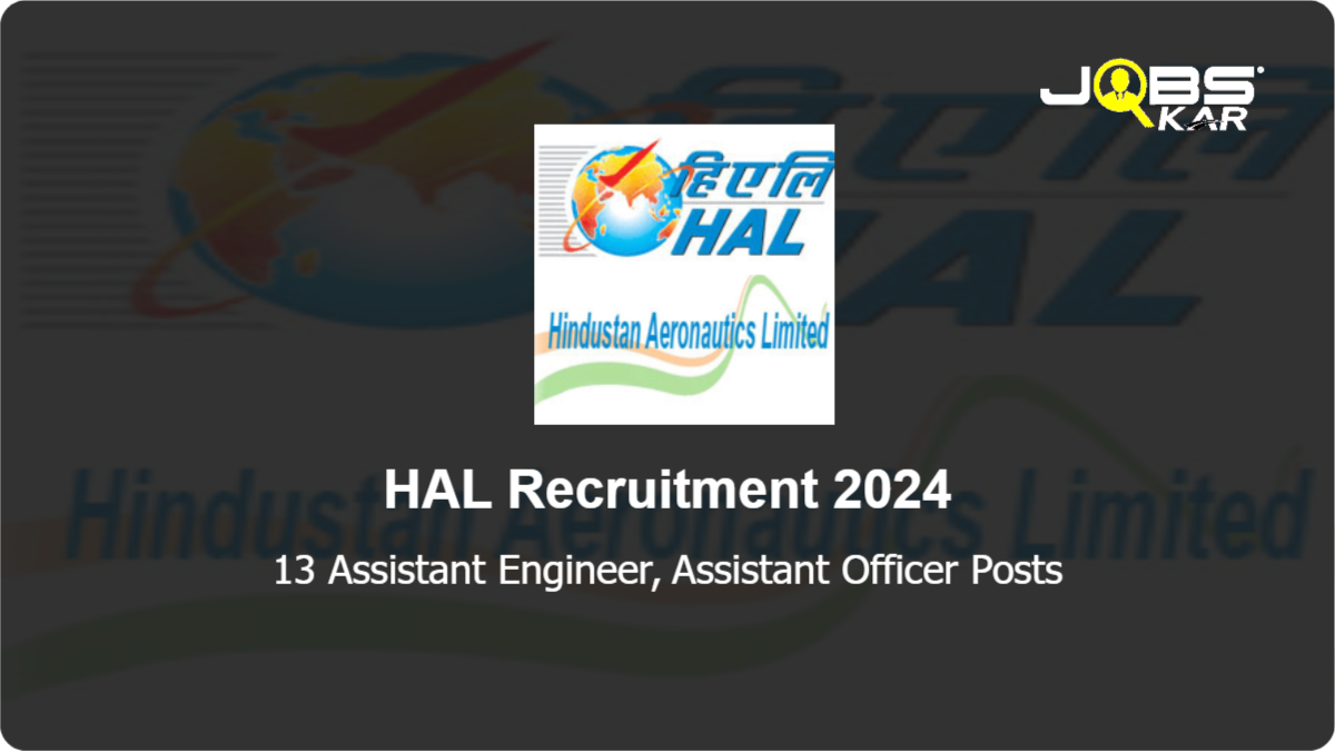 HAL Recruitment 2024: Apply for 13 Assistant Engineer, Assistant Officer Posts