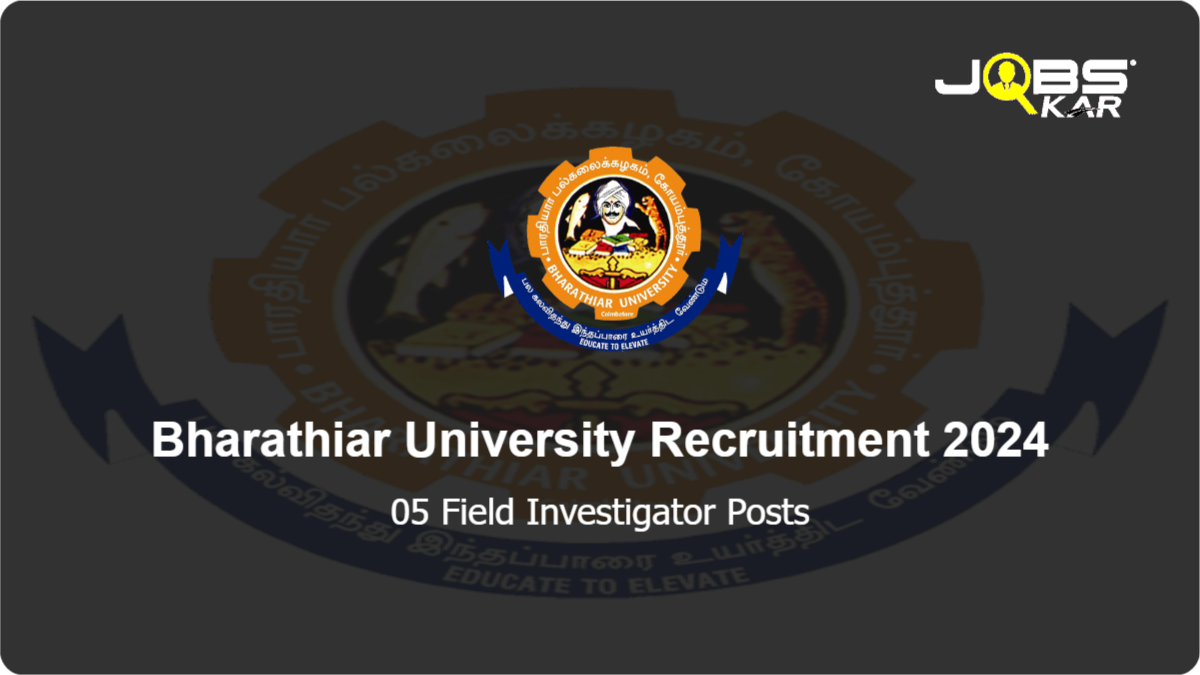 Bharathiar University Recruitment 2024: Apply Online for 05 Field Investigator Posts
