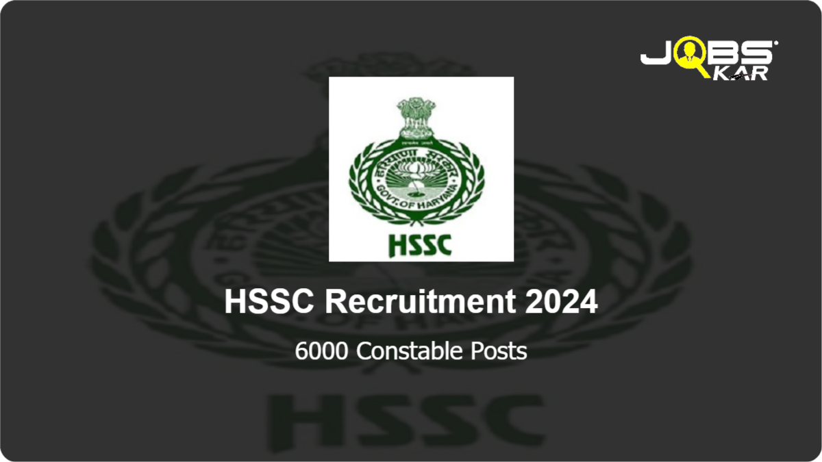 HSSC Recruitment 2024: Apply Online for 6000 Constable Posts
