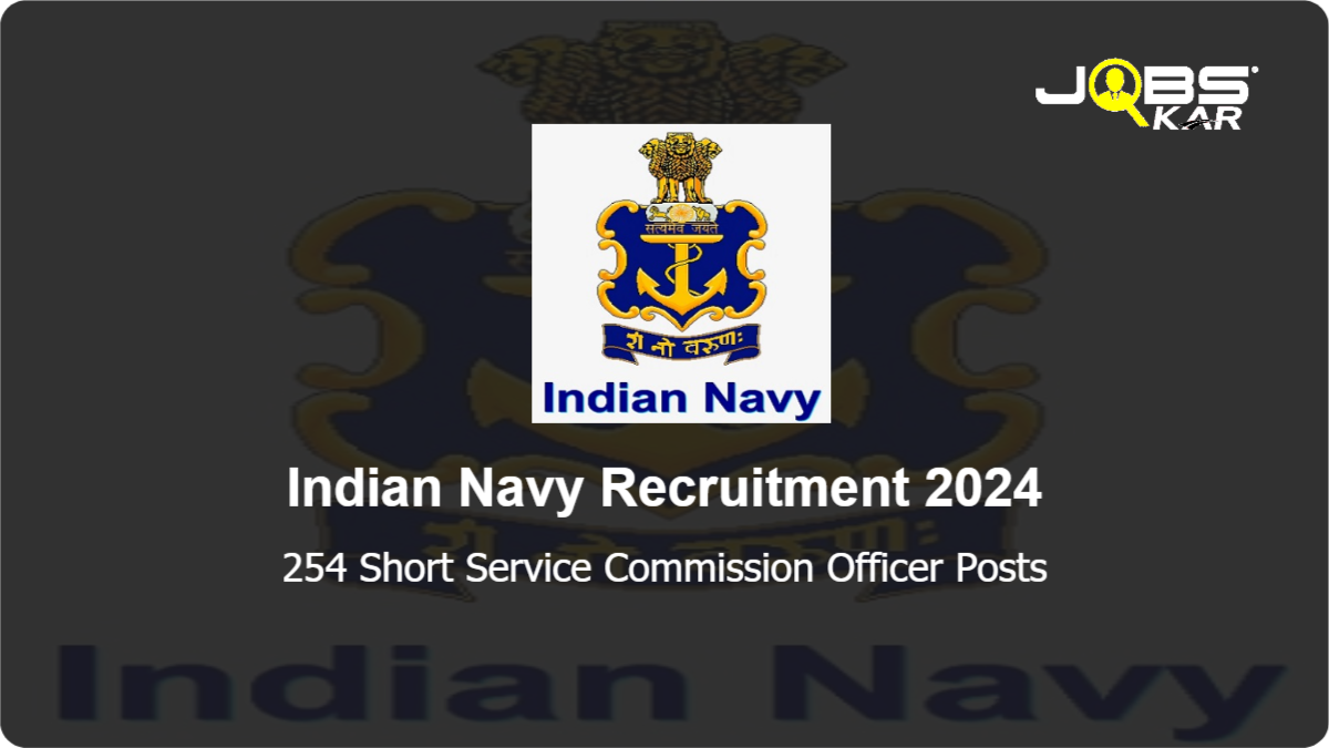 Indian Navy Recruitment 2024: Apply Online for 254 Short Service Commission Officer Posts