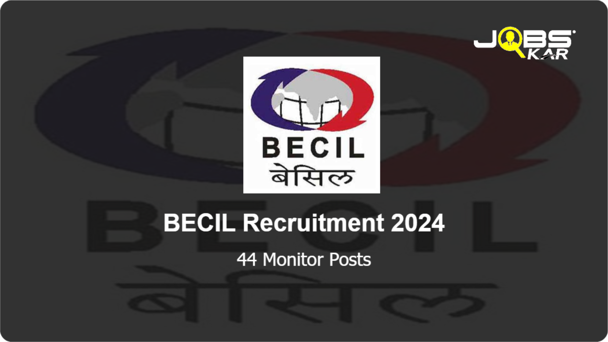 BECIL Recruitment 2024: Apply Online for 44 Monitor Posts