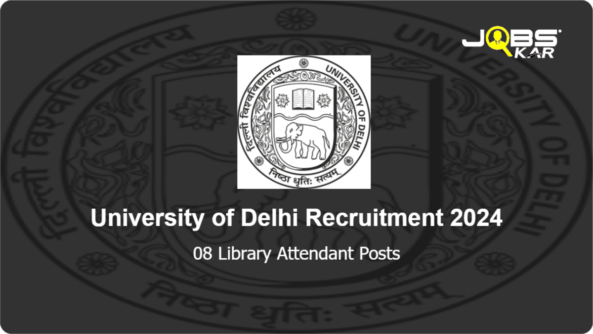 University of Delhi Recruitment 2024: Apply Online for 08 Library Attendant Posts