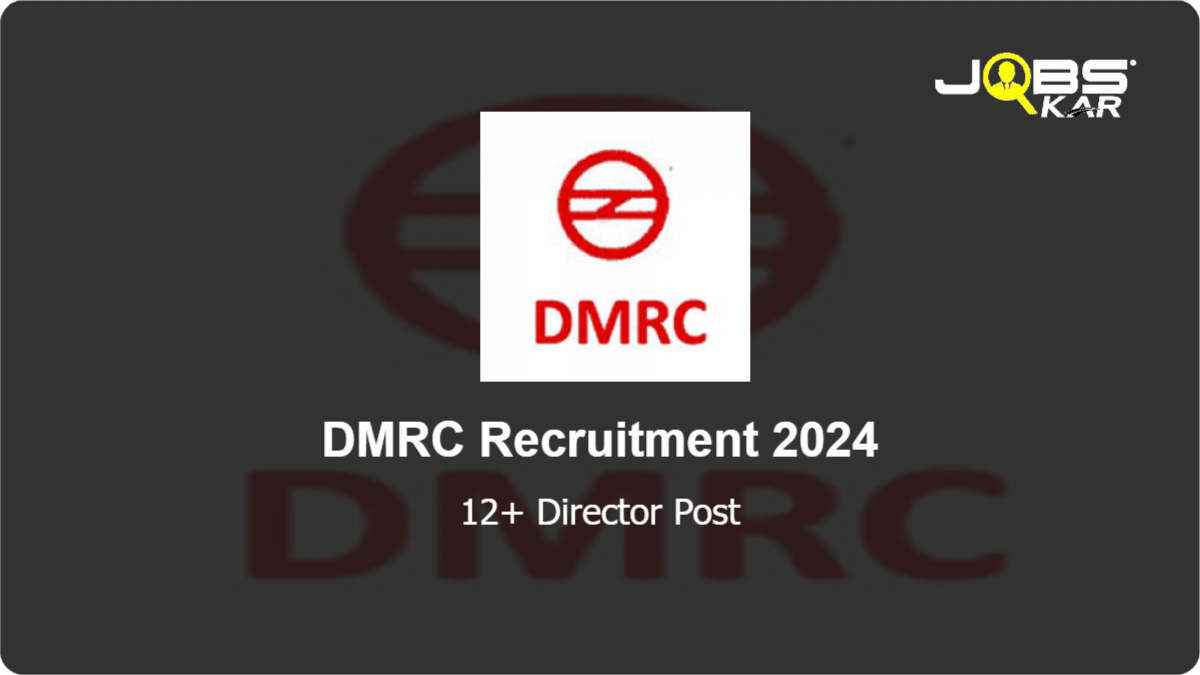 DMRC Recruitment 2024: Apply for Various Director Posts