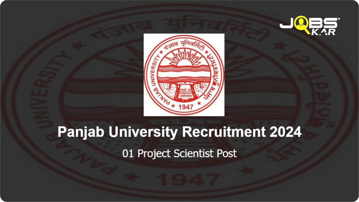Panjab University Recruitment 2024: Apply Online for Project Scientist Post