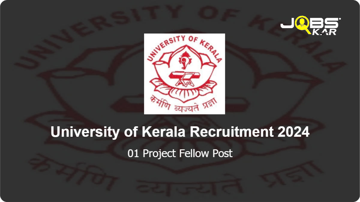 University of Kerala Recruitment 2024: Apply Online for Project Fellow Post