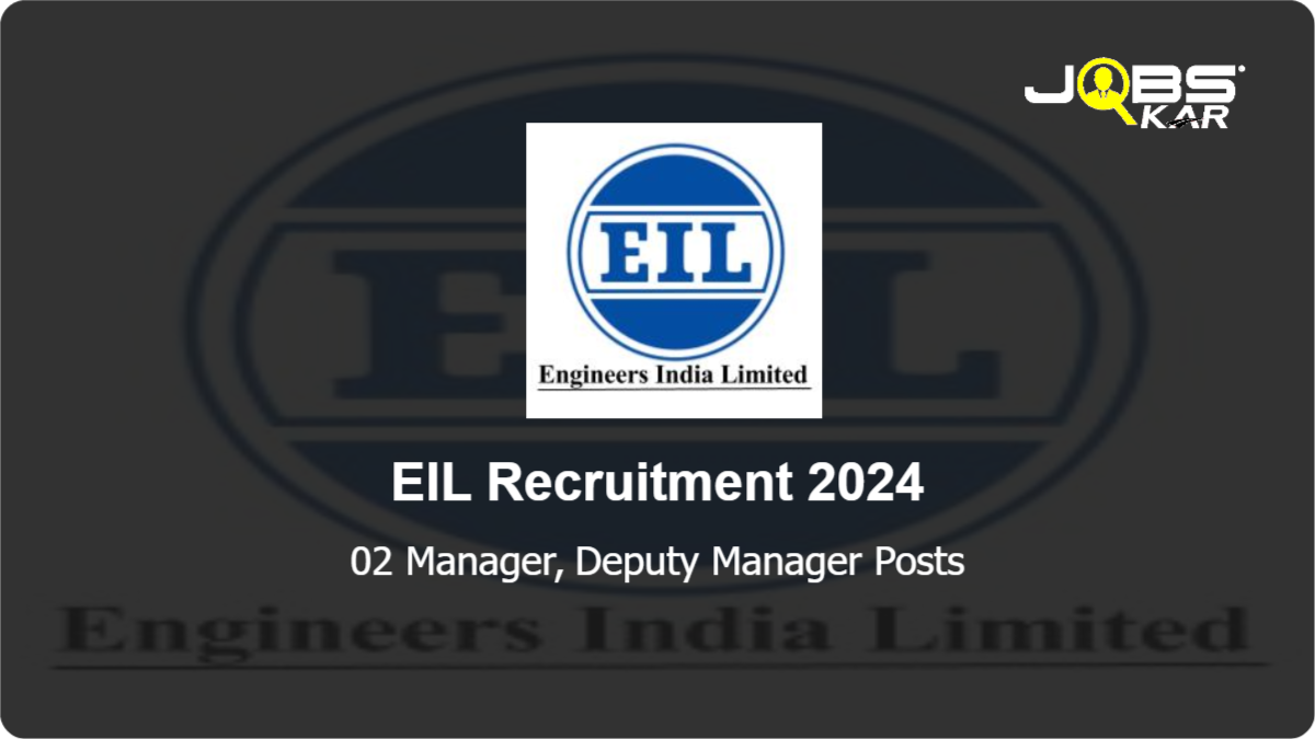EIL Recruitment 2024: Apply Online for Manager, Deputy Manager Posts