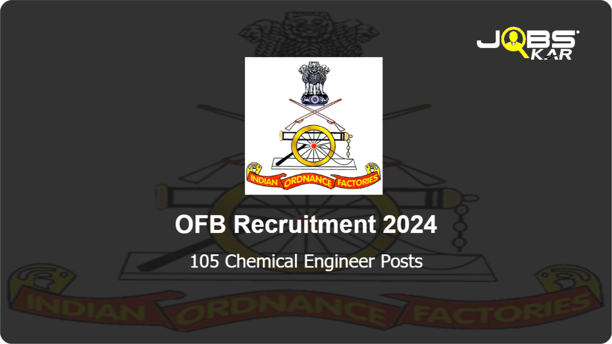 OFB Recruitment 2024: Apply for 105 Chemical Process Worker Posts
