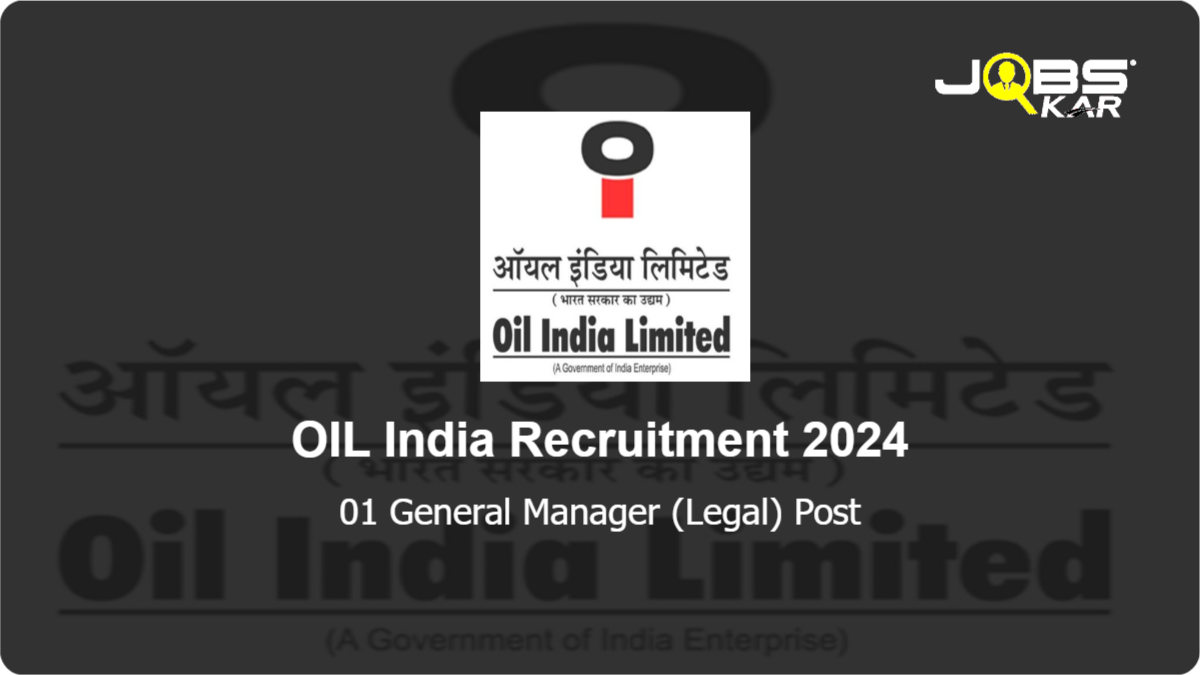 OIL India Recruitment 2024: Apply Online for General Manager (Legal) Post