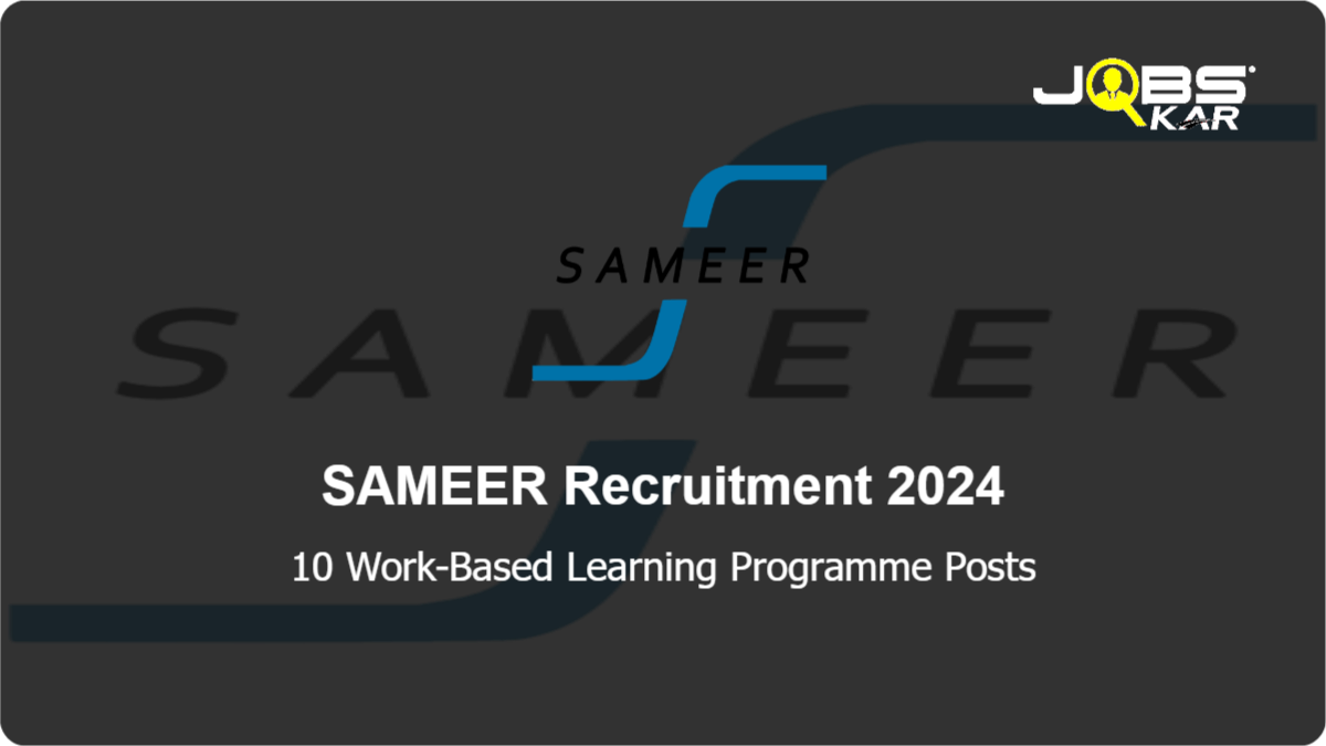 SAMEER Recruitment 2024: Apply Online for 10 Work-Based Learning Programme Posts