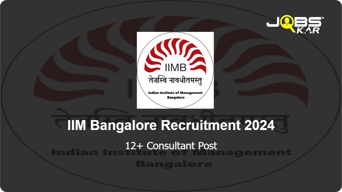 IIM Bangalore Recruitment 2024: Apply Online for Various Consultant Posts