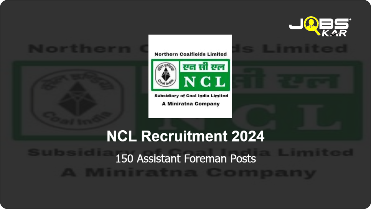 NCL Recruitment 2024: Apply Online for 150 Assistant Foreman Posts