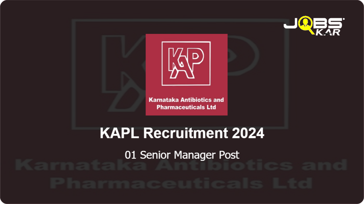 KAPL Recruitment 2024: Apply for Senior Manager Post