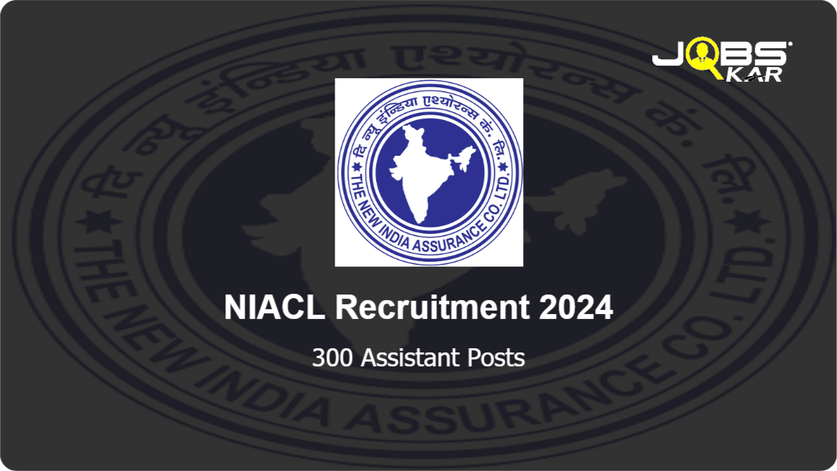 NIACL Recruitment 2024 Apply Online for 300 Assistant Posts
