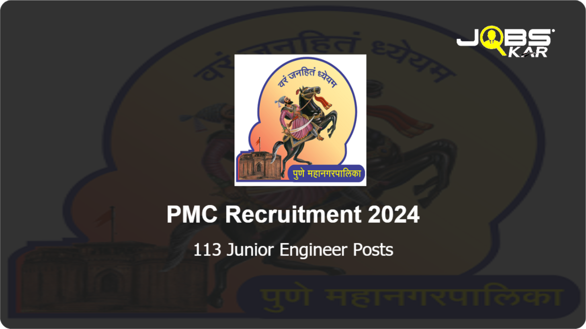 PMC Recruitment 2024 Apply Online for 113 Junior Engineer Posts