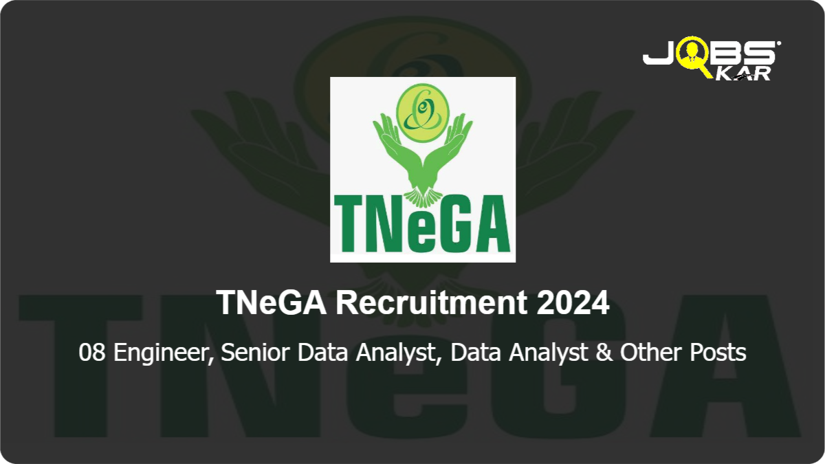 TNeGA Recruitment 2024: Apply Online for 08 Engineer, Senior Data Analyst, Data Analyst, React UI Developer Posts