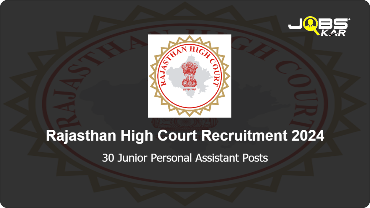 Rajasthan High Court Recruitment 2024: Apply Online for 30 Junior Personal Assistant Posts