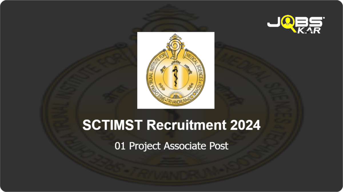 SCTIMST Recruitment 2024: Walk in for Project Associate Post