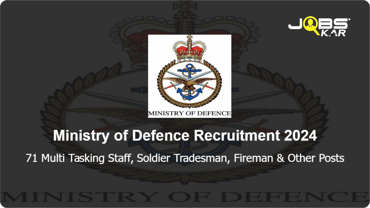 Ministry of Defence Recruitment 2024: Apply for 71 Multi Tasking Staff, Soldier Tradesman, Fireman, Cook, Cleaner, Motor Vehicle Mechanic Posts