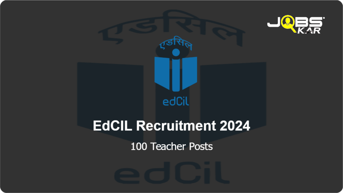 EdCIL Recruitment 2024: Apply Online for 100 Teacher Posts