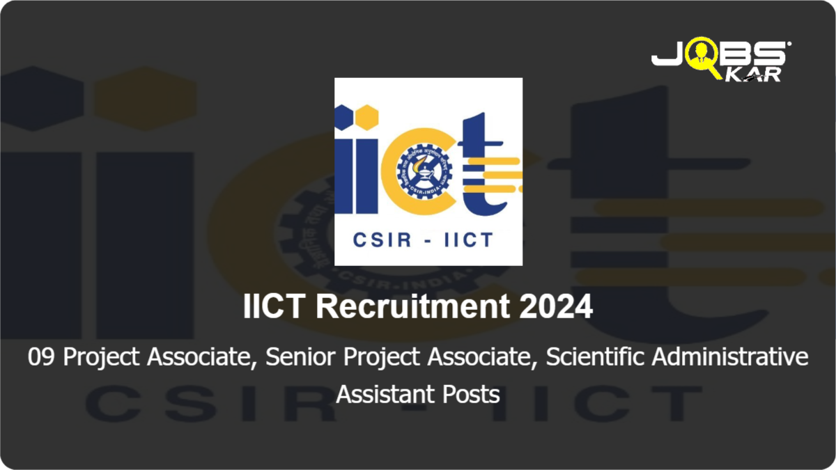 IICT Recruitment 2024: Walk in for 09 Project Associate, Senior Project Associate, Scientific Administrative Assistant Posts