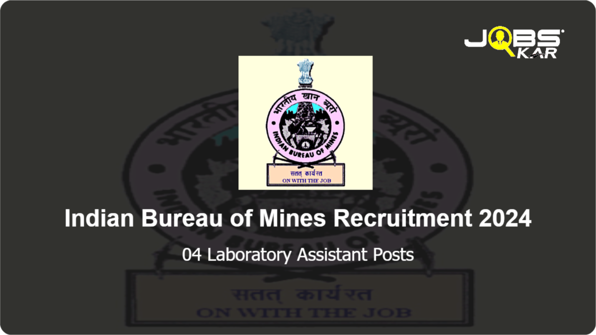 Indian Bureau of Mines Recruitment 2024: Apply Online for Laboratory Assistant Posts