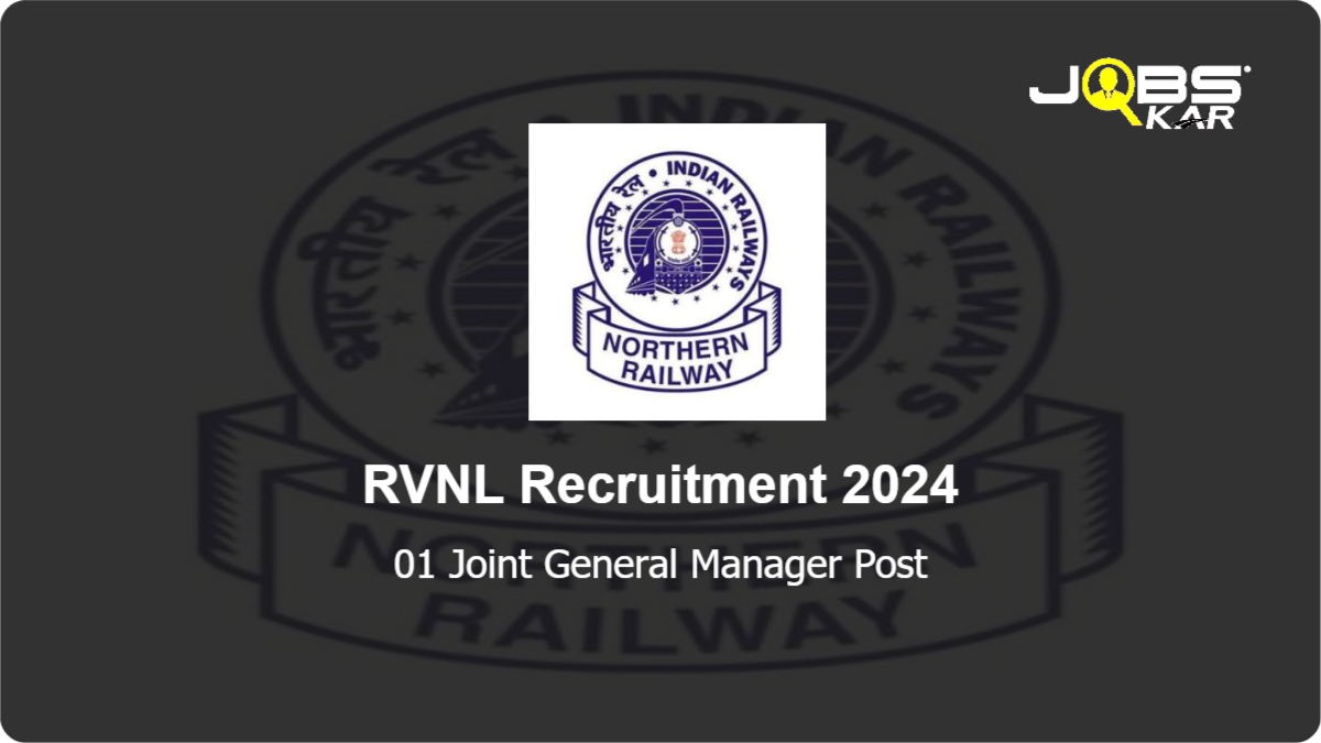 RVNL Recruitment 2024: Apply for Joint General Manager Post