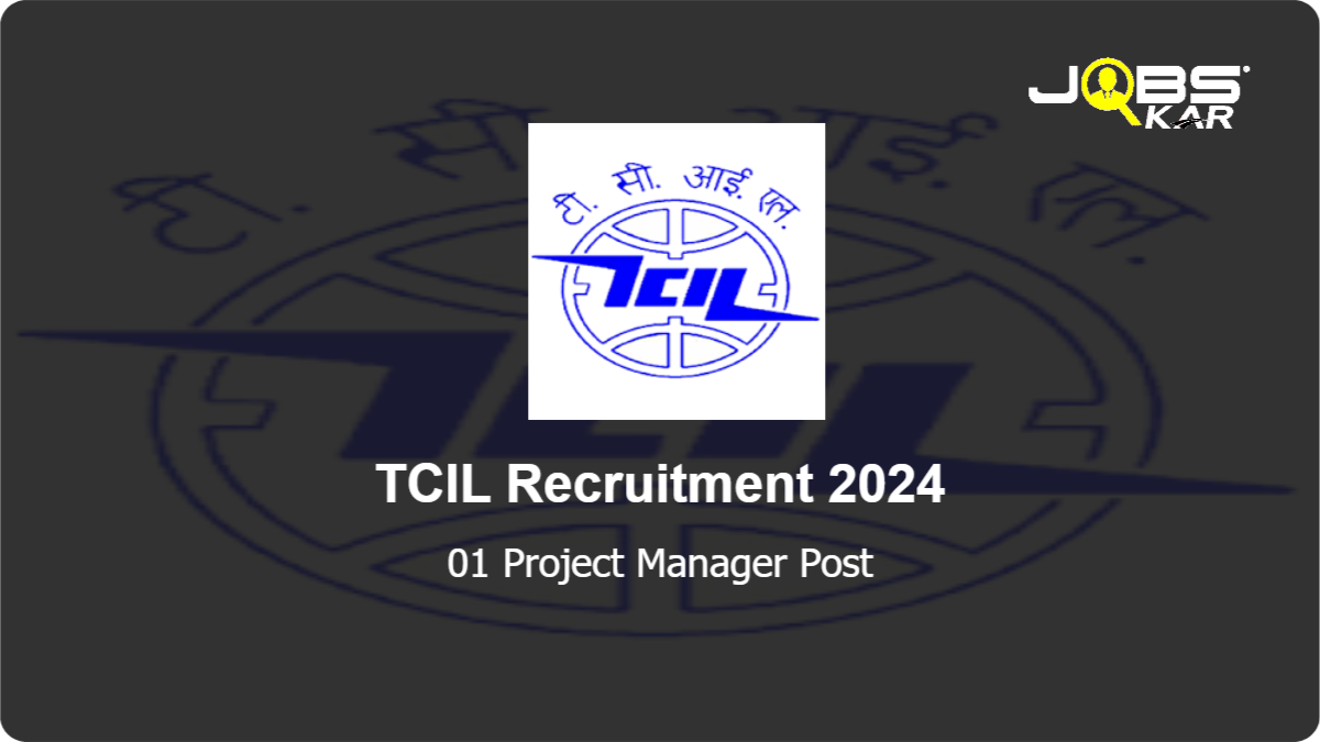 TCIL Recruitment 2024: Apply for Project Manager Post