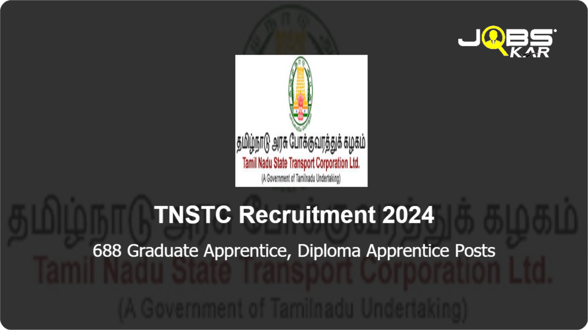 TNSTC Recruitment 2024: Apply Online for 688 Graduate Apprentice, Diploma Apprentice Posts