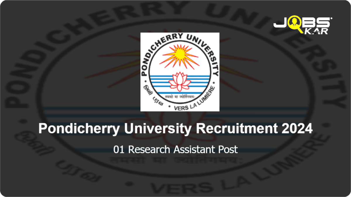 Pondicherry University Recruitment 2024: Apply for Research Assistant Post