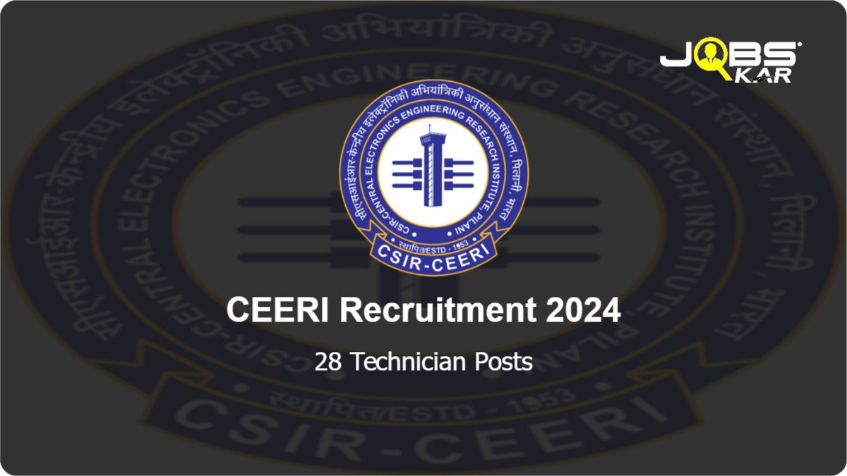 CEERI Recruitment 2024: Apply Online for 28 Technician Posts