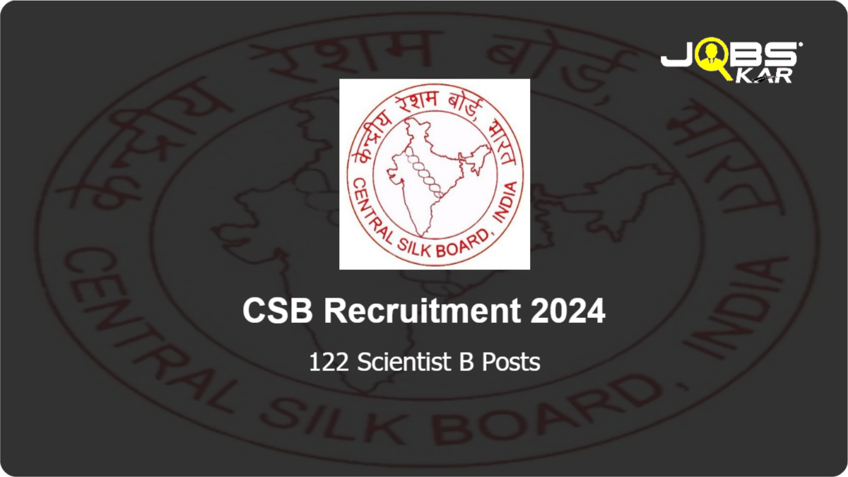 CSB Recruitment 2024: Apply Online for 122 Scientist B Posts