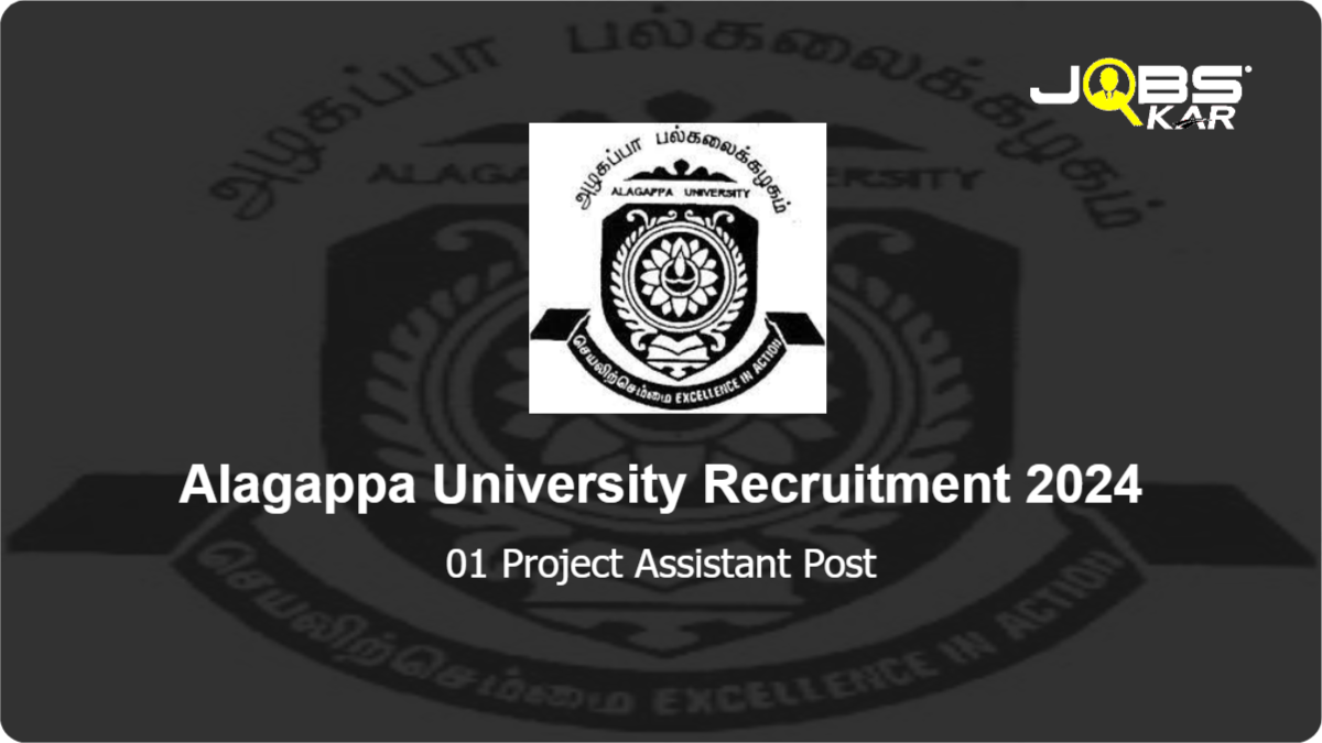 Alagappa University Recruitment 2024: Apply for Project Assistant Post
