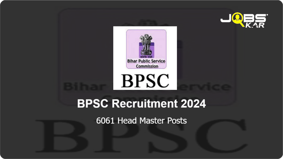 BPSC Recruitment 2024: Apply Online for 6061 Head Master Posts
