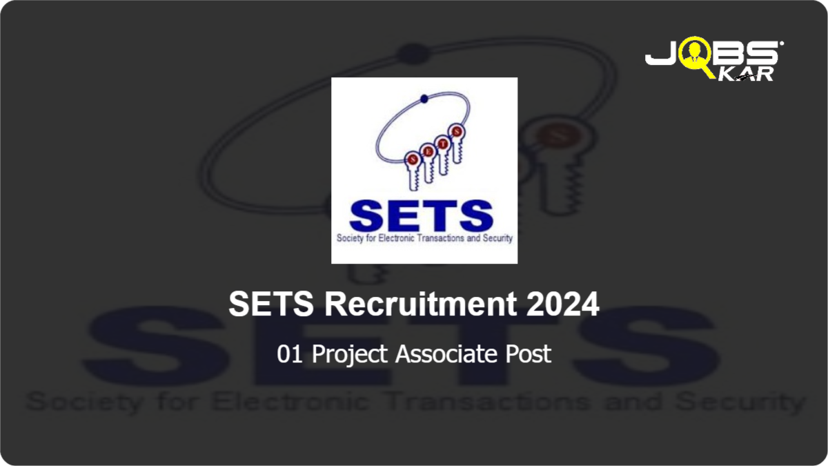 SETS Recruitment 2024: Apply Online for Project Associate Post
