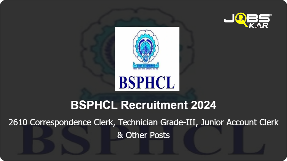 BSPHCL Recruitment 2024: Apply Online for 2610 Correspondence Clerk, Technician Grade-III, Junior Account Clerk, Junior Environmental Engineer, Store Attendant Posts