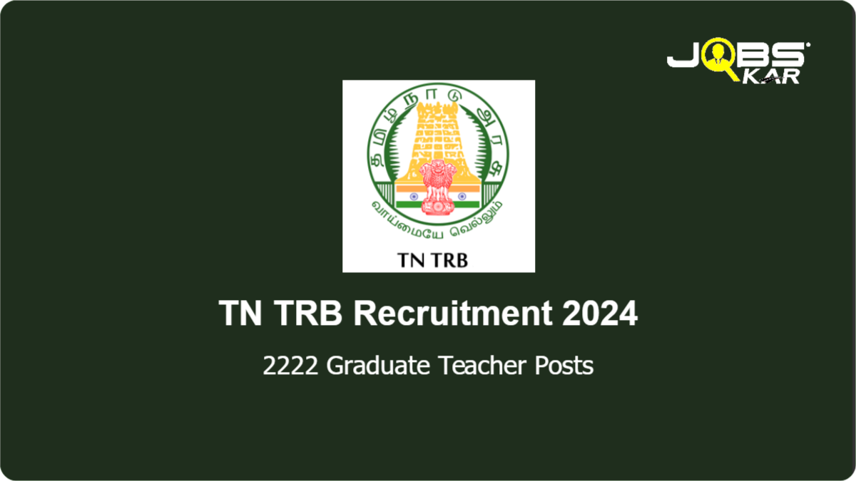 TN TRB Recruitment 2024: Apply Online for 2222 Graduate Teacher Posts