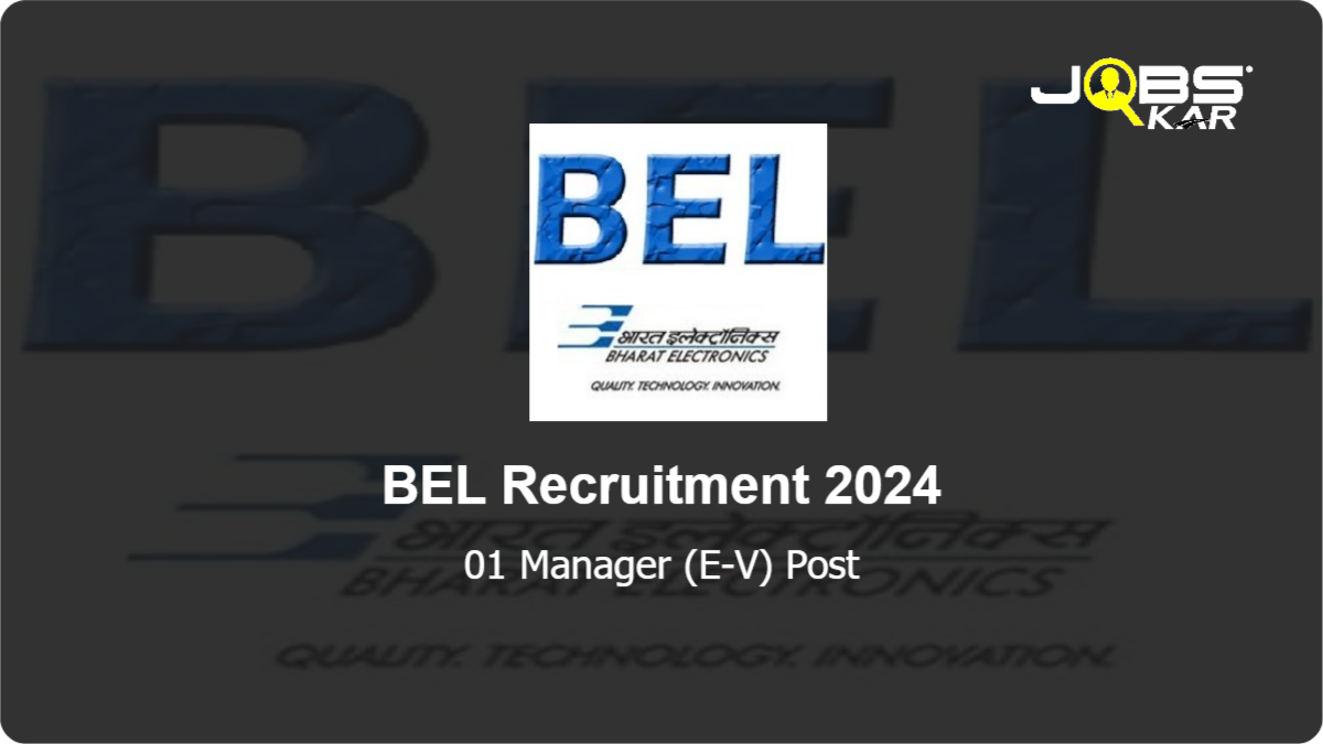 BEL Recruitment 2024: Apply for Manager (E-V) Post