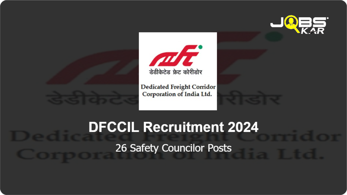 DFCCIL Recruitment 2024: Apply Online for 26 Safety Councilor Posts