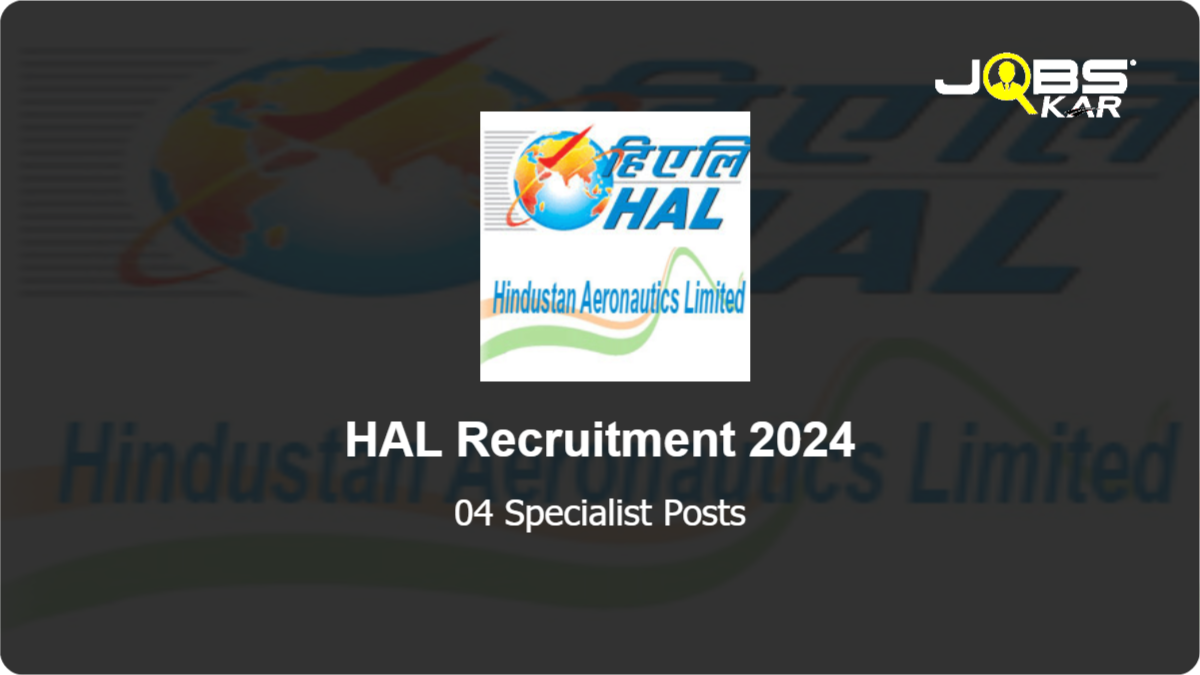 HAL Recruitment 2024: Apply Online for 04 Specialist Posts