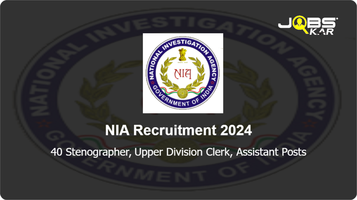 NIA Recruitment 2024: Apply for 40 Stenographer, Upper Division Clerk, Assistant Posts