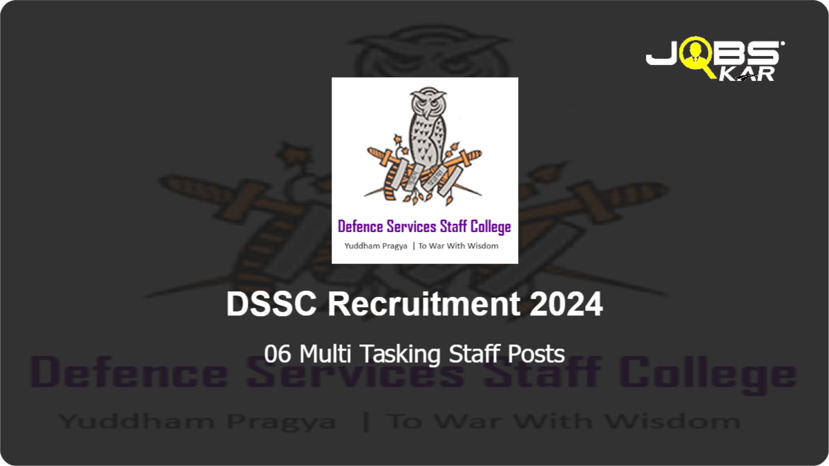 DSSC Recruitment 2024: Apply Online for 06 Multi Tasking Staff Posts