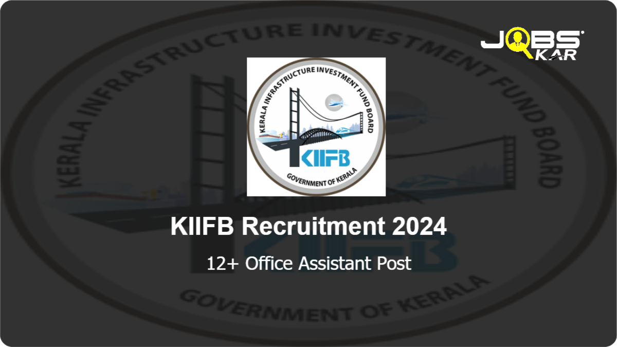 KIIFB Recruitment 2024: Apply Online for Various Office Assistant Posts