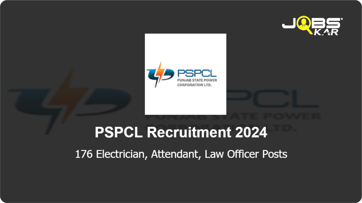 PSPCL Recruitment 2024: Apply Online for 176 Electrician, Attendant, Law Officer Posts