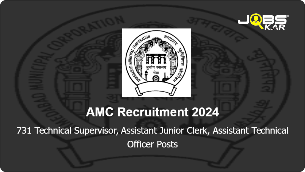 AMC Recruitment 2024: Apply Online for 731 Technical Supervisor, Assistant Junior Clerk, Assistant Technical Officer Posts