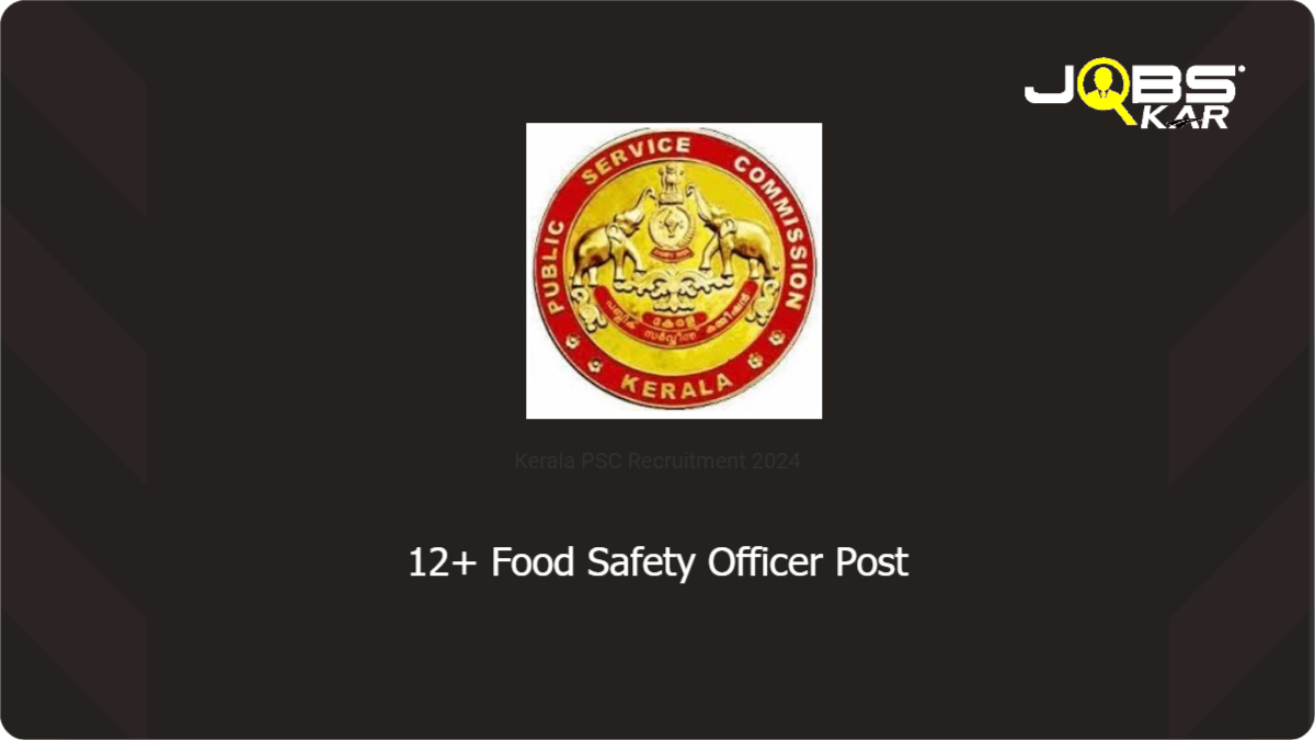 Kerala PSC Recruitment 2024: Apply Online for Various Food Safety Officer Posts