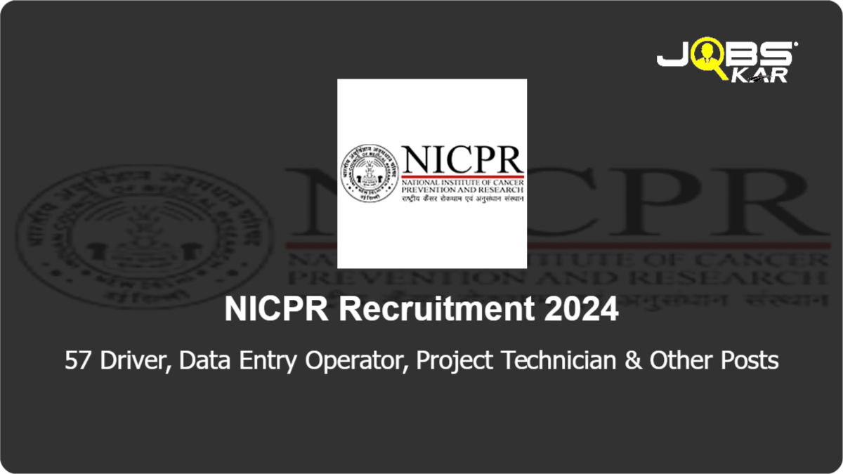 NICPR Recruitment 2024: Apply for 57 Driver, Data Entry Operator, Project Technician, Project Scientist I Posts