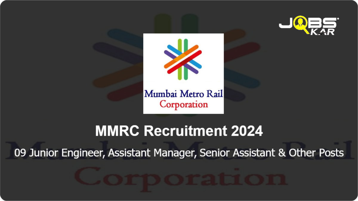MMRC Recruitment 2024: Apply Online for 09 Junior Engineer, Assistant Manager, Senior Assistant, Junior Fire Inspector, Assistant General Manager Posts