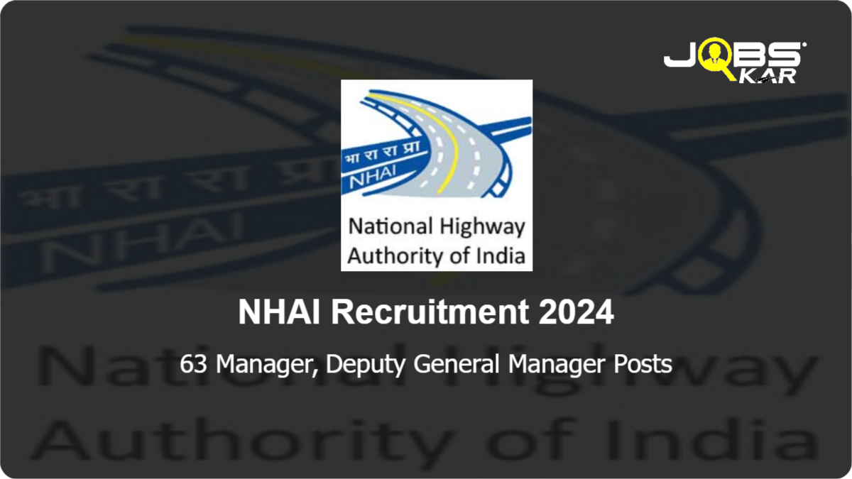 NHAI Recruitment 2024: Apply for 63 Manager, Deputy General Manager Posts
